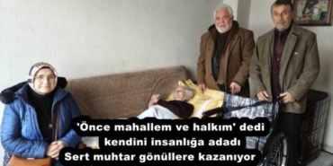 once_mahallem_ve_halkim_dedi_kendini_insanliga_adadi_sert_muhtar_gonullerekazaniyor_h51678_b9b7d