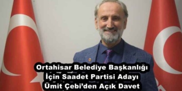 ortahisar_belediye_baskanligi_icin_saadet_partisi_adayi_umit_cebiden_acik_davet_h46362_fb030