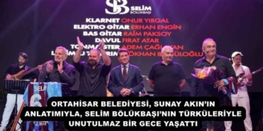 ortahisar_belediyesi_sunay_akinin_anlatimiyla_selim_bolukbasinin_turkuleriyle_unutulmaz_bir_gece_yasatti_h53685_c304a