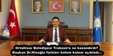 ortahisar_belediyesi_trabzona_ne_kazandirdi_baskan_drhisoglu_farklari_kalem_kalem_acikladi_h52785_6887b