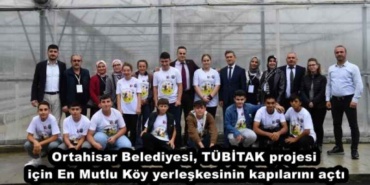 ortahisar_belediyesi_tubitak_projesi_icin_en_mutlu_koy_yerleskesinin_kapilarini_acti_h49458_884e6