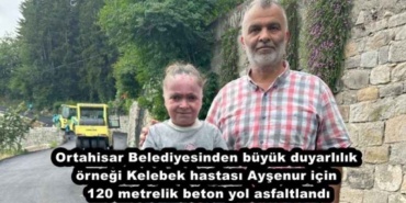 ortahisar_belediyesinden_buyuk_duyarlilik_ornegi_kelebek_hastasi_aysenur_icin_120_metrelik_beton_yol_asfaltlandi_h48062_05122