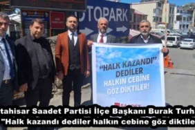 ortahisar_saadet_partisi_ilce_baskani_burak_turhan_halk_kazandi_dediler_halkin_cebine_goz_diktiler_h47283_f5c86