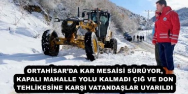 ortahisarda_kar_mesaisi_suruyor_kapali_mahalle_yolu_kalmadi_cig_ve_don_tehlikesine_karsi_vatandaslar_uyarildi_h56231_118d6