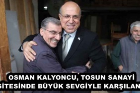 osman_kalyoncu_tosun_sanayi_sitesinde_buyuk_sevgiyle_karsilandi_h45545_92ece