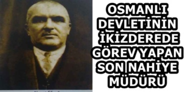 osmanli_devletinin_ikizderede_gorev_yapan_son_nahiye_muduru_h58846_9b585