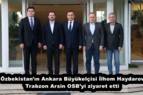ozbekistanin_ankara_buyukelcisi_ilhom_haydarov_trabzon_arsin_osbyi_ziyaret_etti_h55227_fda2c
