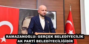 ramazanoglu_gercek_belediyecilik_ak_parti_belediyeciligidir_h45741_daf27