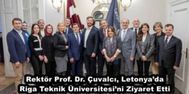 rektor_prof_dr_cuvalci_letonyada_riga_teknik_universitesini_ziyaret_etti_h49239_95948