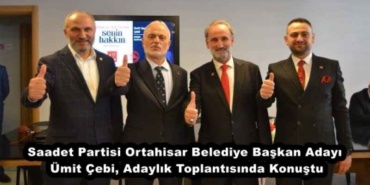 saadet_partisi_ortahisar_belediye_baskan_adayi_umit_cebi_adaylik_toplantisinda_konustu_h45806_3caac