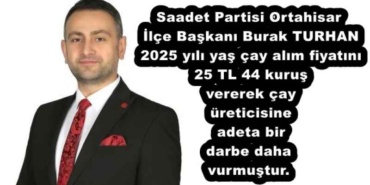 saadet_partisi_ortahisar_ilce_baskani_burak_turhan_2025_yili_yas_cay_alim_fiyatini_25_tl_44_kurus_vererek_cay_ureticisine_adeta_bir_darbe_daha_vurmustur_h53012_62df2