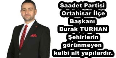saadet_partisi_ortahisar_ilce_baskani_burak_turhan_sehirlerin_gorunmeyen_kalbi_altyapilardir_h54517_9df45
