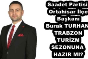 saadet_partisi_ortahisar_ilce_baskani_burak_turhan_trabzon_turizm_sezonuna_hazir_mi_h53183_00d92