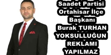 saadet_partisi_ortahisar_ilce_baskani_burak_turhan_yoksullugun_reklami_yapilmaz_h52040_ac8af