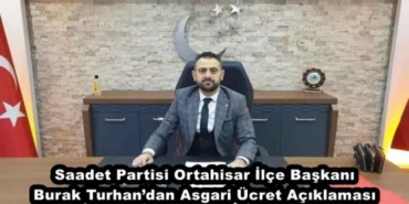 saadet_partisi_ortahisar_ilce_baskani_burak_turhandan_asgari_ucret_aciklamasi_h50503_38794