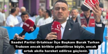 saadet_partisi_ortahisar_ilce_baskani_burak_turhantrabzon_ancak_birlikte_yonetilirse_buyur_ancak_ortak_akilla_hareket_edilirse_guclenir_h57774_f6b8f