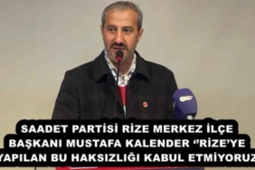 saadet_partisi_rize_merkez_ilce_baskani_mustafa_kalender_rizeye_yapilan_bu_haksizligi_kabul_etmiyoruz_h56239_d0254