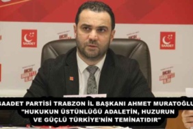 saadet_partisi_trabzon_il_baskani_ahmet_muratoglu_hukukun_ustunlugu_adaletin_huzurun_ve_guclu_turkiye_nin_teminatidir_h57192_c3f93