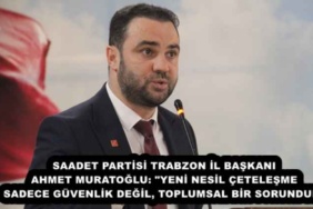 saadet_partisi_trabzon_il_baskani_ahmet_muratoglu_yeni_nesil_cetelesme_sadece_guvenlik_degil_toplumsal_bir_sorundur_h57448_1970f