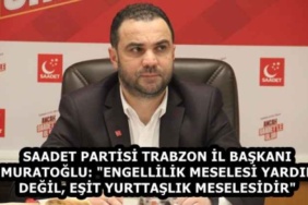 saadet_partisi_trabzon_il_baskani_muratoglu_engellilik_meselesi_yardim_degil_esit_yurttaslik_meselesidir_h58574_3e86d