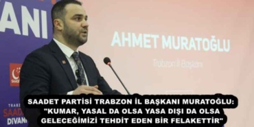 saadet_partisi_trabzon_il_baskani_muratoglu_kumar_yasal_da_olsa_yasa_disi_da_olsa_gelecegimizi_tehdit_eden_bir_felakettir_h56165_aeb15