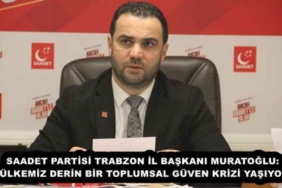 saadet_partisi_trabzon_il_baskani_muratoglu_ulkemiz_derin_bir_toplumsal_guven_krizi_yasiyor_h56437_32493