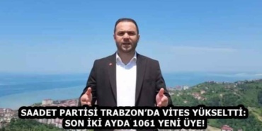 saadet_partisi_trabzonda_vites_yukseltti_son_iki_ayda_1061_yeni_uye_h59043_c37ce