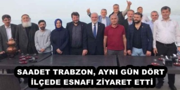saadet_trabzon_ayni_gun_dort_ilcede_esnafi_ziyaret_etti_h53164_fd22f