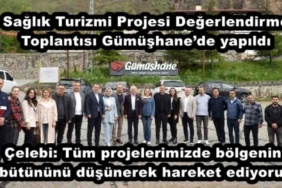 saglik_turizmi_projesi_degerlendirme_toplantisi_gumushanede_yapildi_celebi_tum_projelerimizde_bolgenin_butununu_dusunerek_hareket_ediyoruz_h47608_20a10