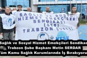 saglik_ve_sosyal_hizmet_emekcileri_sendikasi_trabzon_sube_baskani_metin_serdar_tum_kamu_saglik_kurumlarinda_is_birakiyoruz_h51557_4287a