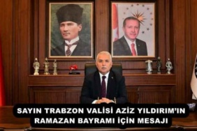 sayin_trabzon_valisi_aziz_yildirimin_ramazan_bayrami_icin_mesaji_h52327_5dd5c