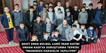 sehit_eren_bulbul_camii_imam_hatibi_orhan_kadiya_sorusturma_tepkisi_imamimiza_haksizlik_yapiliyor_h53352_375aa