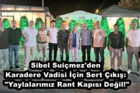 sibel_suicmez_den_karadere_vadisi_icin_sert_cikis_yaylalarimiz_rant_kapisi_degil_h48602_b9e6b
