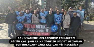 son_uyarimiz_gelecegimiz_tehlikede_egitim_calisanlarina_yonelik_siddet_ne_zaman_son_bulacak_daha_kac_can_yitirecegiz_h57392_e327c
