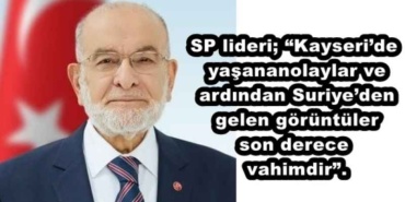 sp_lideri_kayseride_yasanan_olaylar_ve_ardindan_suriyeden_gelen_goruntuler_son_derece_vahimdir_h48053_b99fd