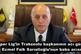 super_ligin_trabzonlu_baskaninin_aci_gunu_ecmel_faik_sarialioglunun_baba_acisi_h45568_ad9a9