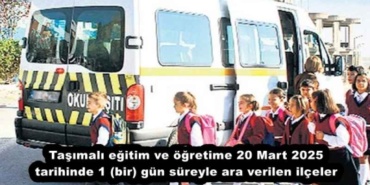 tasimali_egitim_ve_ogretime_20_mart_2025_tarihinde_1_bir_gun_sureyle_ara_verilen_ilceler_h52173_463b5