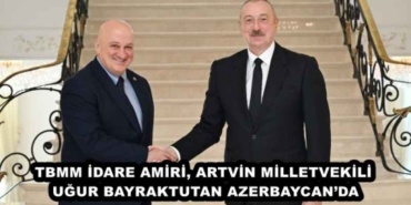 tbmm_idare_amiri_artvin_milletvekili_ugur_bayraktutan_azerbaycanda_h48819_c31b6