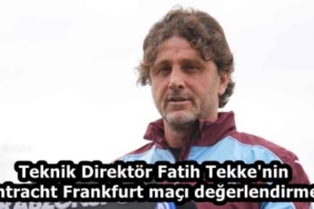 teknik_direktorfatih_tekke_nin_eintracht_frankfurt_maci_degerlendirmesi_h59279_4c14a