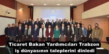 ticaret_bakan_yardimcilari_trabzon_is_dunyasinin_taleplerini_dinledi_h51377_3427f