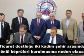 ticaret_dostlugu_iki_kadim_sehir_arasinda_gonul_kopruleri_kurulmasina_neden_olacak_h57168_991e7