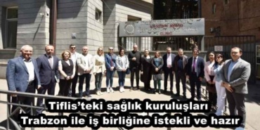 tiflisteki_saglik_kuruluslari_trabzon_ile_is_birligine_istekli_ve_hazir_h47455_64b24