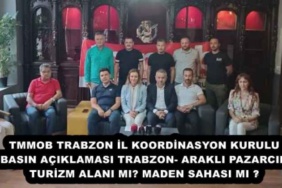 tmmob_trabzon_il_koordinasyon_kurulu_basin_aciklamasi_trabzon_arakli_pazarcik_turizm_alani_mi_maden_sahasi_mi_h51384_2d6ab