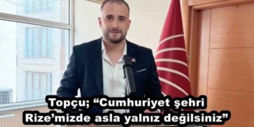 topcu_cumhuriyet_sehri_rizemizde_asla_yalniz_degilsiniz_h49252_a7858