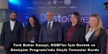 tork_buhar_sanayi_kobiler_icin_destek_ve_donusum_programinda_guclu_temaslar_kurdu_h56169_08551