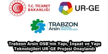 trabzon_arsin_osb_nin_yapi_insaat_ve_yapi_teknolojileri_ur_ge_projesi_onaylandi_h59416_a0efb