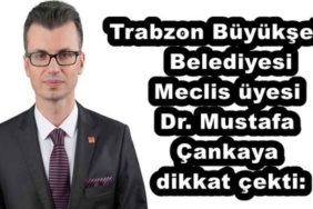 trabzon_buyuksehir_belediyesi_meclis_uyesi_dr_mustafa_cankaya_dikkat_cekti_h52710_0a1a7