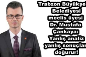 trabzon_buyuksehir_belediyesi_meclis_uyesi_dr_mustafa_cankaya_yanlis_analiz_yanlis_sonuclar_dogurur_h50087_1de69