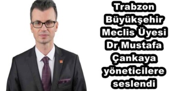 trabzon_buyuksehir_meclis_uyesi_dr_mustafa_cankaya_yoneticilere_seslendi_h48615_1bc19