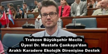 trabzon_buyuksehir_meclis_uyesi_dr_mustafa_cankayadan_arakli_karadere_ekolojik_direnisine_destek_h54056_deb41